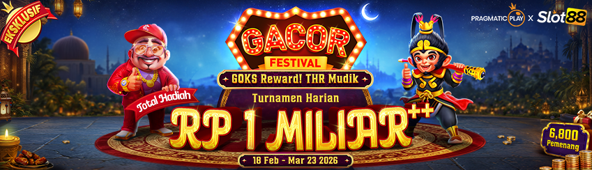 SLOT88 X PP – GACOR FESTIVAL: GOKS REWARD! MODAL MUDIK TURNAMEN